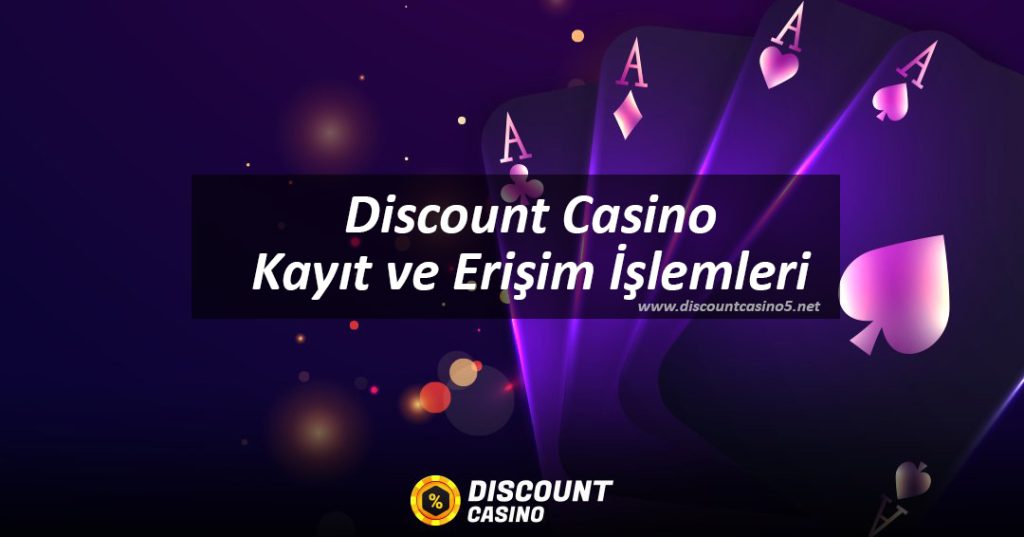 Discount Casino Kayıt ve Erişim İşlemleri